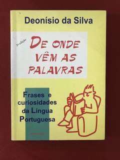 Livro - De Onde Vêm As Palavras - Deonísio Da Silva