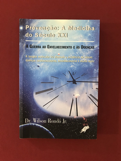 Livro- Prevenção: A Medicina Do Século XXI - Wilson Rondó Jr