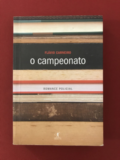 Livro - O Campeonato - Flávio Carneiro - Ed. Objetiva