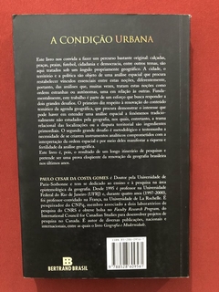 Livro - A Condição Urbana - Paulo César Da Costa Gomes - Bertrand Brasil - comprar online