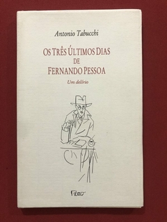 Livro - Os Três Últimos Dias De Fernando Pessoa - Rocco - Seminovo