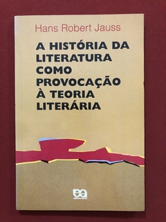 Livro - A História Da Literatura Como Provocação À Teoria Literária - Hans Robert Jauss