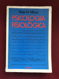 Livro - Psicologia Fisiológica - Peter M. Milner - Cultrix