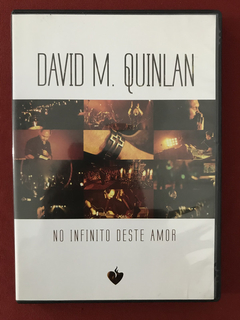 DVD - David M. Quinlan No Infinito Deste Amor
