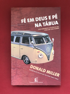 Livro - Fé Em Deus E Pé Na Tábua - Donald Miller - Seminovo
