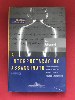 Livro - A Interpretação Do Assassinato - Jed Rubenfeld