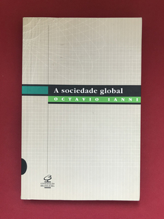 Livro - A Sociedade Global - Octavio Ianni - Civilização Br.