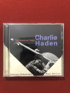 CD - Charlie Haden - The Montreal Tapes - Importado - Semin.
