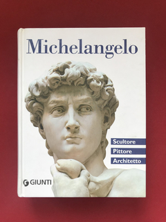 Livro- Michelangelo - Scultore/ Pittore/ Architetto - Semin.