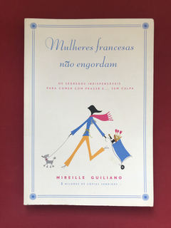 Livro - Mulheres Francesas Não Engordam - Mireille Guiliano