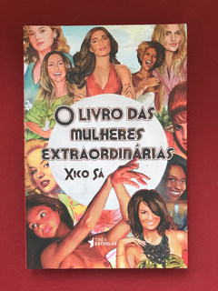 Livro- O Livro Das Mulheres Extraordinárias - Xico Sá- Semin