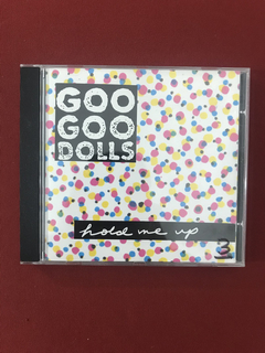 CD - Goo Goo Dolls - Hold Me Up - Nacional - Seminovo