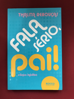 Livro - Fala Sério, Pai! - Thalita Rebouças - Seminovo