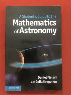 Livro - Mathematics Of Astronomy - Daniel Fleisch - Ed. Cambridge - Seminovo
