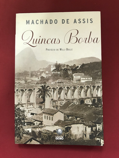 Livro - Quincas Borba - Machado De Assis - Ed Globo - Semin.