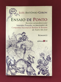 Livro - Ensaio De Ponto - Luís Antônio Giron - Ed. 34