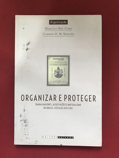 Livro - Organizar E Proteger - Trabalhadores, Associações
