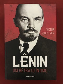 Livro - Lênin: Um Retrato Íntimo - Victor Sebestyen - Semin.