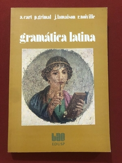 Livro - Gramática Latina - A. Carl - P. Grimal - Editora Edusp