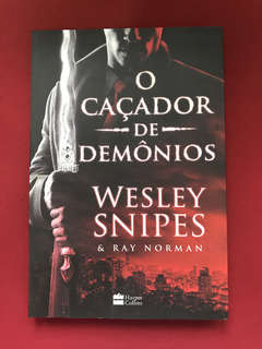 Livro - O Caçador De Demônios - Wesley Snipes - Seminovo