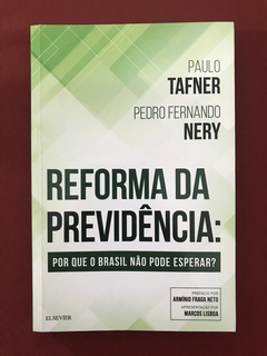 Livro - Reforma Da Previdência - Paulo Tafner - Seminovo