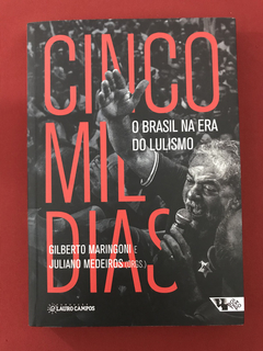 Livro- Cinco Mil Dias: O Brasil Na Era Do Lulismo - Seminovo