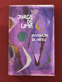 Livro - Invenção De Orfeu - Jorge de Lima - Seminovo