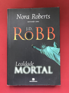 Livro - Lealdade Mortal - Nora Roberts - Ed. Bertrand Brasil