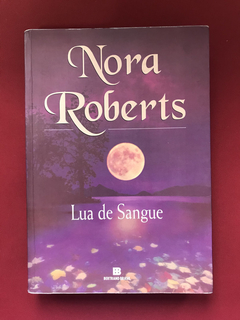 Livro - Lua De Sangue - Nora Roberts - Ed. Bertrand Brasil