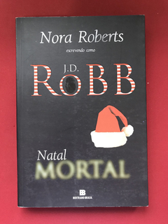 Livro - Natal Mortal - Nora Roberts - Bertrand Brasil- Semin