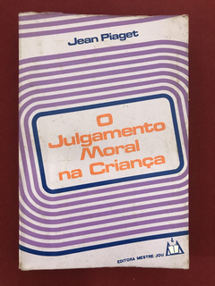 Livro - O Julgamento Moral Na Criança - Jean Piaget