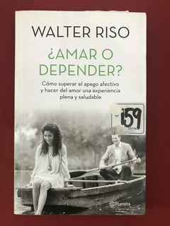 Livro - Amar O Depender? - Walter Riso - Ed. Planeta