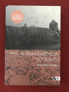 Livro - A Transparência Do Tempo - L. Padura - Seminovo