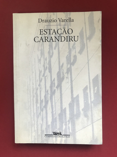 Livro - Estação Carandiru - Drauzio Varella - Cia Das Letras