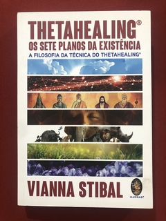 Livro - Thetahealing: Os Sete Planos Da Existência - Vianna Stibal - Madras - Seminovo