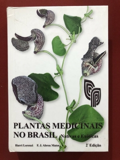Livro - Plantas Medicinais No Brasil: Nativas E Exóticas - Harri Lorenzi - Seminovo