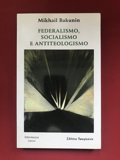 Livro - Federalismo, Socialismo E Antiteologismo - Seminovo