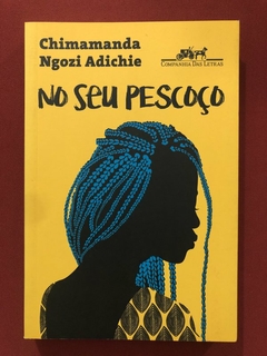 Livro - No Seu Pescoço - Chimamanda Ngozi Adichie - Companhia Das Letras - Seminovo
