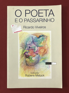 Livro - O Poeta E O Passarinho - Ricardo Viveiros - Biruta