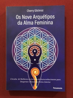 Livro - Os Nove Arquétipos Da Alma Feminina - Cherry Gilchrist - Seminovo