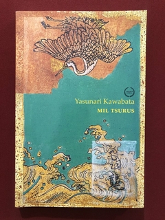 Livro - Mil Tsurus - Yasunari Kawabata - Estação Liberdade - Seminovo