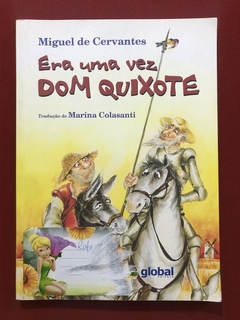 Livro - Era Uma Vez Dom Quixote - Miguel De Cervantes - Marina Colasanti - Global