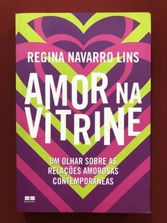 Livro - Amor Na Vitrine - Regina Navarro Lins - Ed. Best Seller - Seminovo