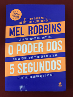 Livro - O Poder Dos 5 Segundos - Mel Robbins - Seminovo