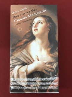 Livro - Música Serva d'Alma : Claudio Monteverdi - Seminovo