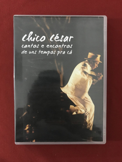 DVD - Chico César Cantos E Encontros De Uns Tempos Pra Cá