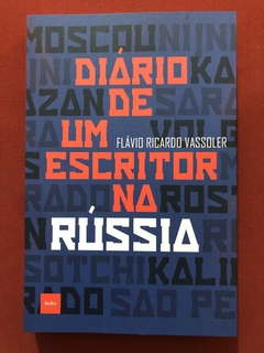 Livro - Diário De Um Escritor Na Rússia - Flávio Ricardo Vassoler - Hedra - Seminovo