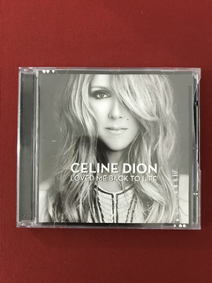 CD - Celine Dion - Loved Me Back To Life - Nacional - Semin.