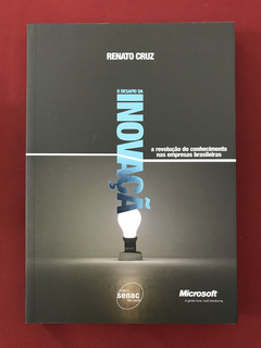Livro - O Desafio Da Inovação - Renato Cruz - Seminovo