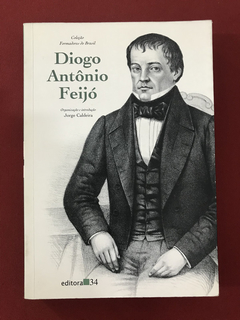 Livro - Diogo Antônio Feijó - Jorge Caldeira - Ed. 34